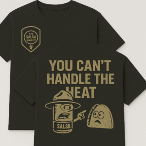 You Can’t Handle the Heat T-Shirt